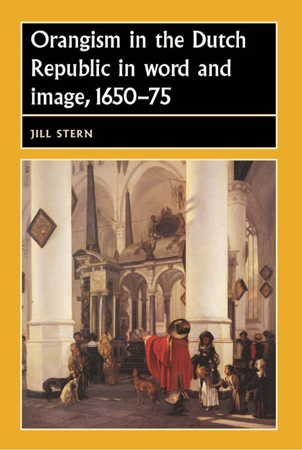 Book cover image for Orangism in the Dutch Republic in word and image, 1650–75 ISBN: 9780719081163