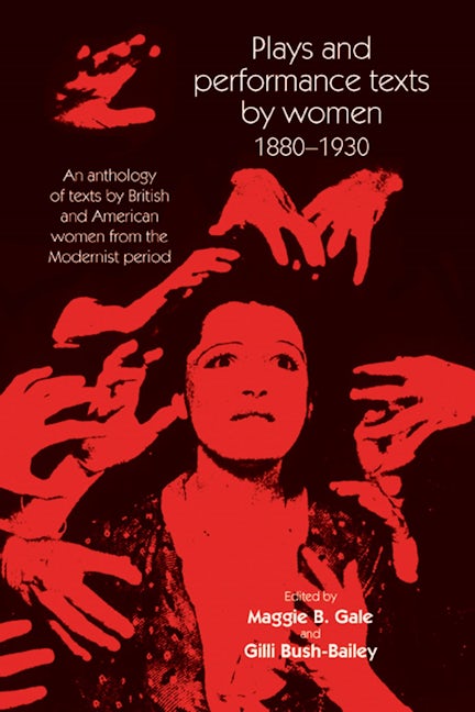 Book cover image for Plays and performance texts by women 1880–1930 ISBN: 9780719082047