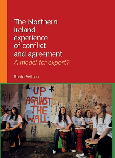 Book cover image for The Northern Ireland experience of conflict and agreement ISBN: 9780719082894