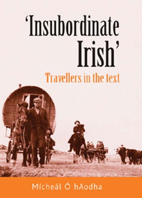 Book cover image for ‘Insubordinate Irish‘ ISBN: 9780719083044