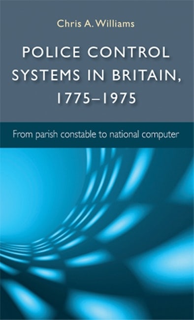 Book cover image for Police control systems in Britain, 1775–1975 ISBN: 9780719084294