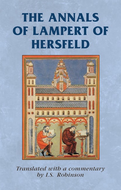Book cover image for The annals of Lampert of Hersfeld ISBN: 9780719084386