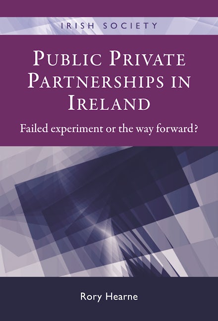 Book cover image for Public Private Partnerships in Ireland ISBN: 9780719084874