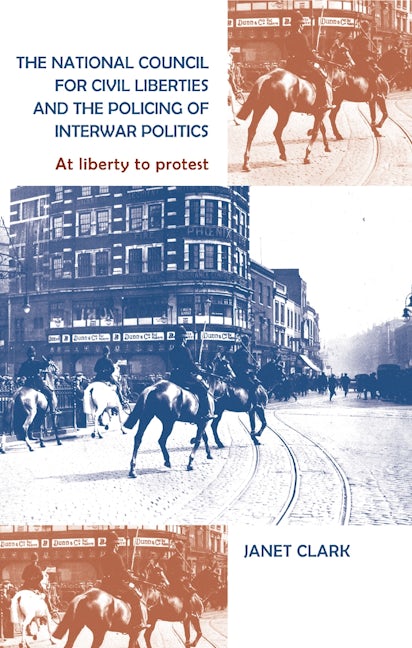 Book cover image for The National Council for Civil Liberties and the policing of interwar politics ISBN: 9780719085178
