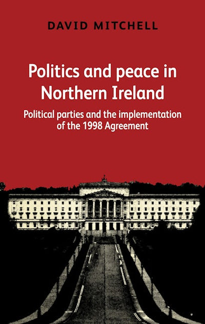 Politics and peace in Northern Ireland