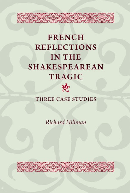 Book cover image for French Reflections in the Shakespearean Tragic ISBN: 9780719087172