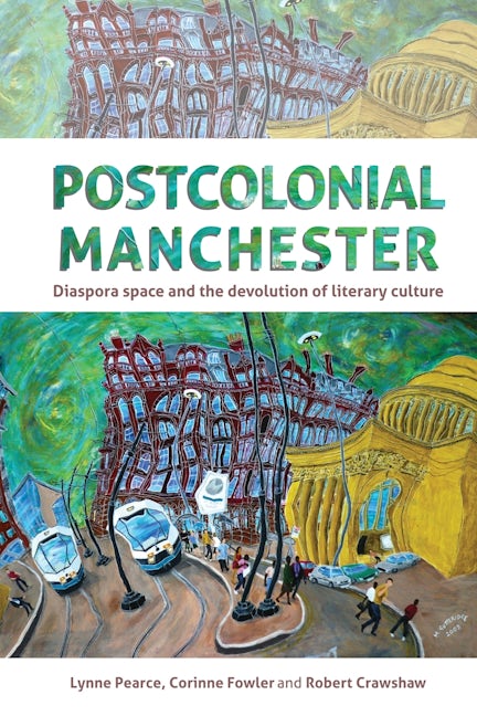 Book cover image for Postcolonial Manchester ISBN: 9780719088155