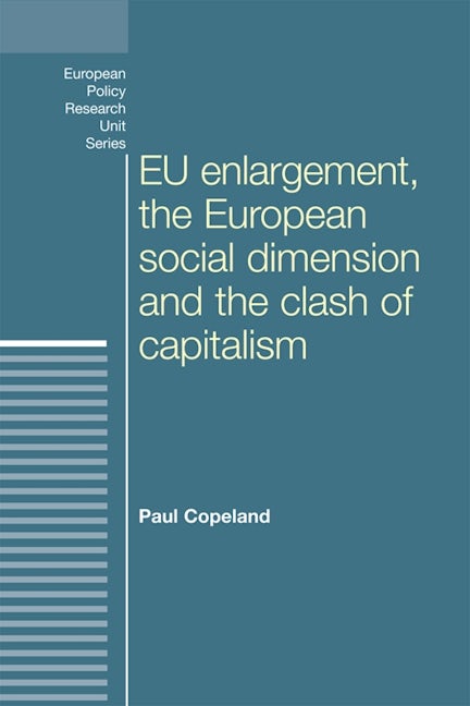 Book cover image for EU enlargement, the clash of capitalisms and the European social dimension ISBN: 9780719088254