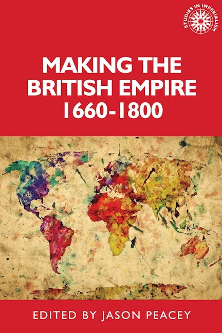 Book cover image for Making the British empire, 1660–1800 ISBN: 9780719088568