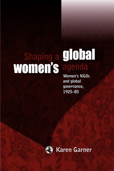 Book cover image for Shaping a global women's agenda ISBN: 9780719088988