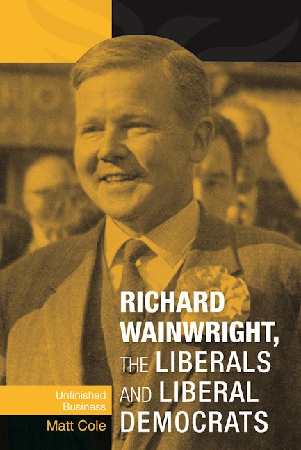 Book cover image for Richard Wainwright, the Liberals and Liberal Democrats ISBN: 9780719088995