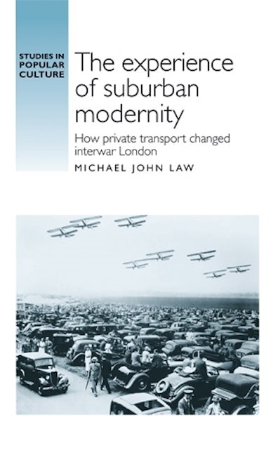 Book cover image for The experience of suburban modernity ISBN: 9780719089190