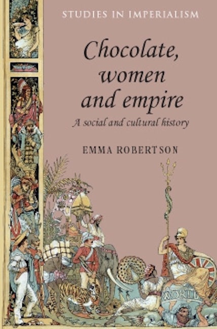 Book cover image for Chocolate, women and empire ISBN: 9780719090059