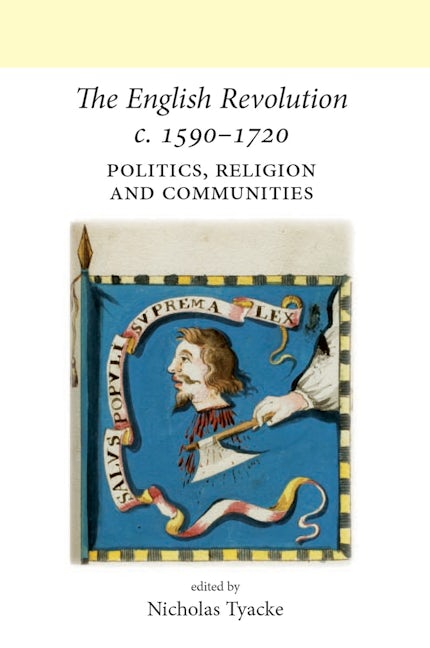Book cover image for The English Revolution c. 1590–1720 ISBN: 9780719090080