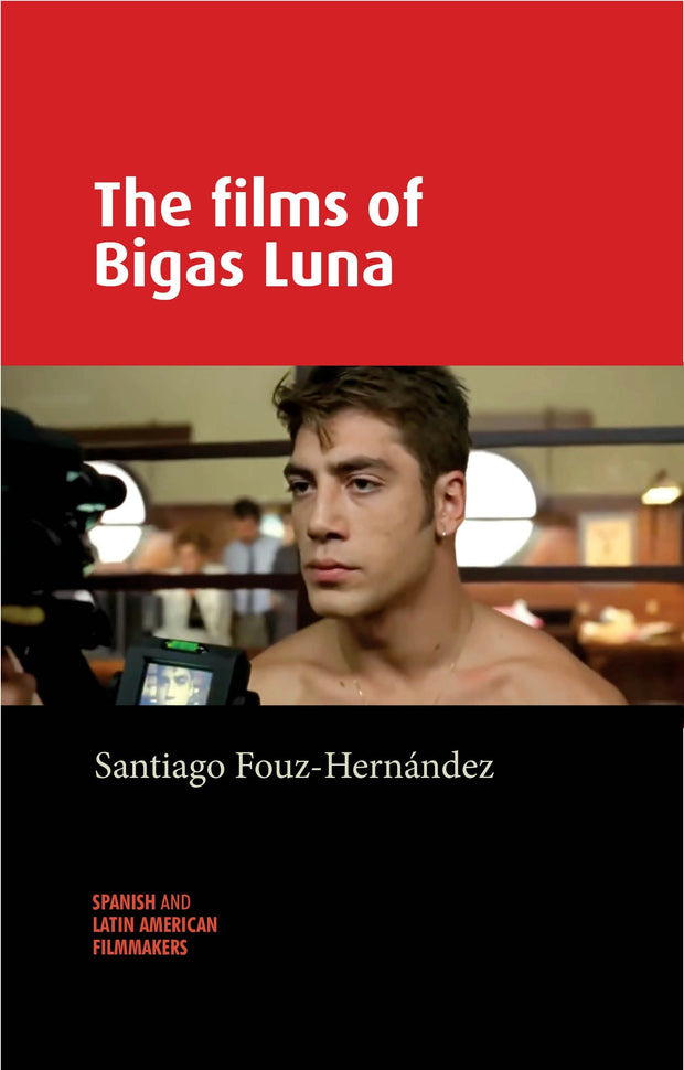 Cover image for The films of Bigas Luna, isbn: 9780719090431