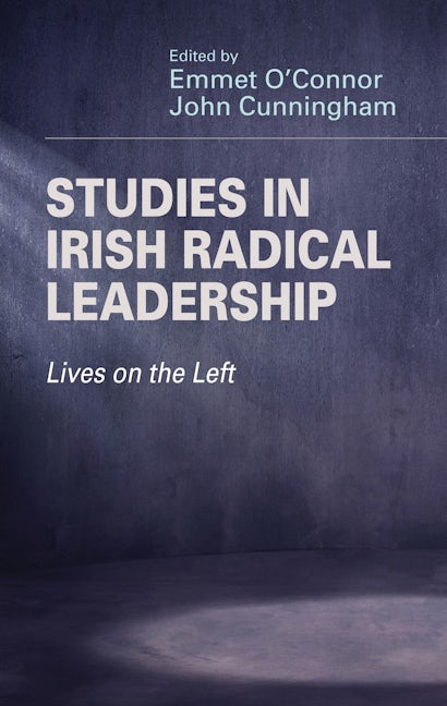 Book cover image for Studies in Irish radical leadership ISBN: 9780719091049