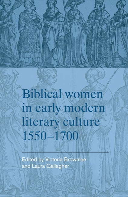 Book cover image for Biblical women in early modern literary culture, 1550–1700 ISBN: 9780719091551