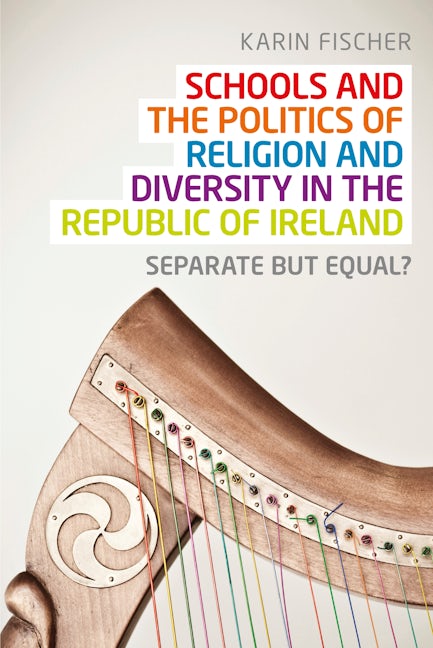 Book cover image for Schools and the politics of religion and diversity in the Republic of Ireland ISBN: 9780719091964