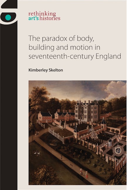 Book cover image for The paradox of body, building and motion in seventeenth-century England ISBN: 9780719095801