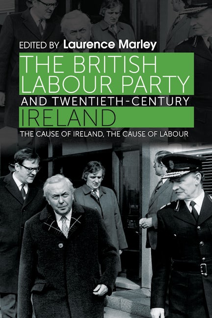 Book cover image for The British Labour Party and twentieth-century Ireland ISBN: 9780719096013