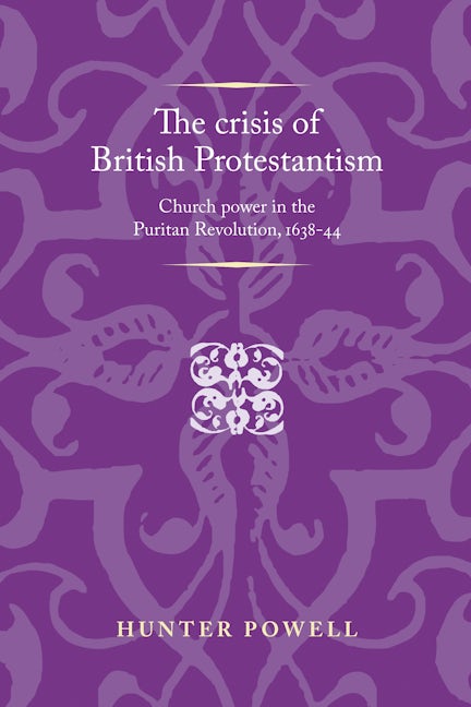 Book cover image for The crisis of British Protestantism ISBN: 9780719096341
