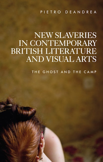 Book cover image for New slaveries in contemporary British literature and visual arts ISBN: 9780719096433
