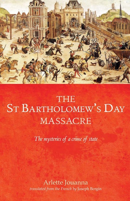Book cover image for The Saint Bartholomew's Day massacre ISBN: 9780719097553