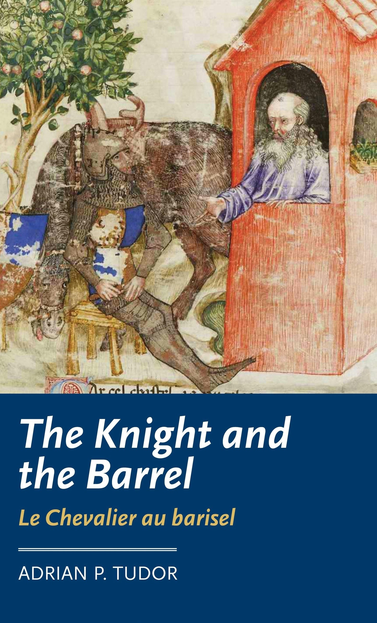 Book cover image for The Knight and the Barrel (Le Chevalier au barisel) ISBN: 9780719097881