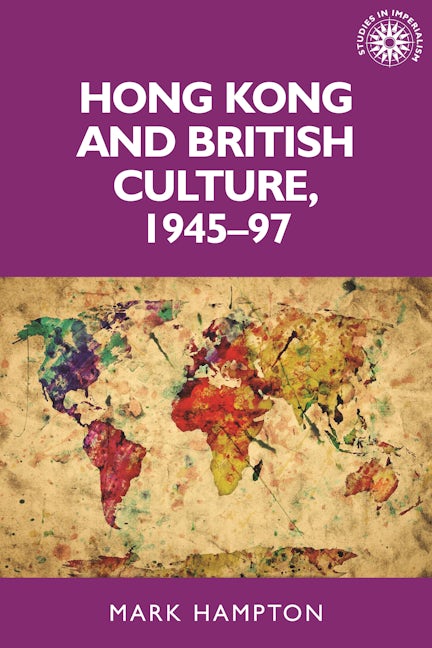 Book cover image for Hong Kong and British culture, 1945–97 ISBN: 9780719099236