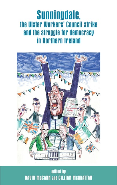 Book cover image for Sunningdale, the Ulster Workers' Council strike and the struggle for democracy in Northern Ireland ISBN: 9780719099519