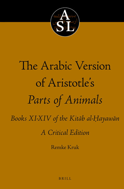 Cover image for The Arabic Version of Aristotle’s Parts of Animals. Books XI-XIV of the Kitāb al-Ḥayawān, isbn: 9780720484670