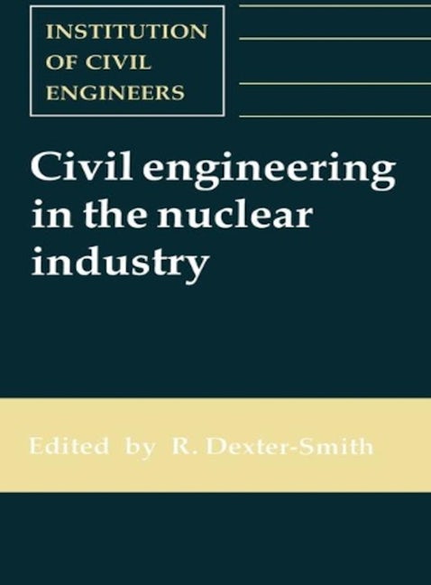 Book cover image for Civil Engineering in the Nuclear Industry ISBN: 9780727716439