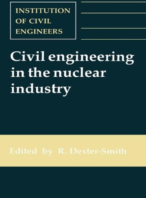 Civil Engineering in the Nuclear Industry