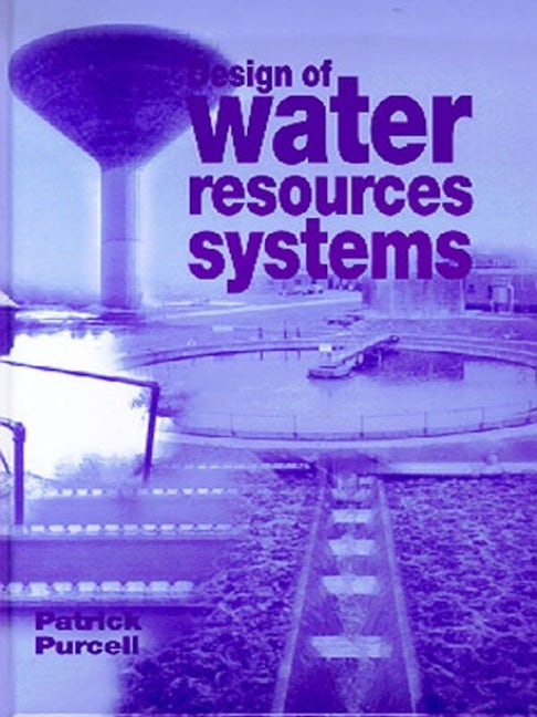 Book cover image for Design of Water Resources Systems ISBN: 9780727730985