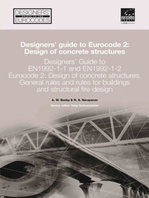 Designers' Guide to EN 1992-1-1 Eurocode 2: Design of Concrete Structures