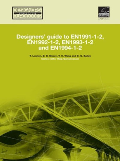 Designers' Guide to EN 1991-1-2, EN 1992-1-2, EN 1993-1-2 and EN 1994-1-2