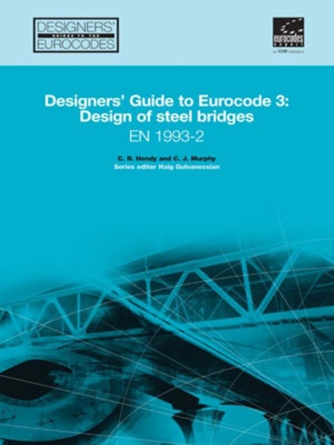 Book cover image for Designers' Guide to EN 1993-2. Eurocode 3: Design of steel structures. Part 2: Steel bridges ISBN: 9780727731609