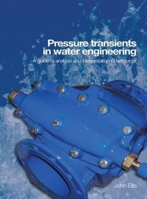 Book cover image for Pressure Transients in Water Engineering ISBN: 9780727735928