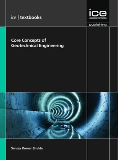 Core Concepts of Geotechnical Engineering