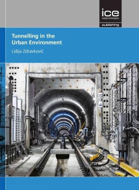 Book cover image for Tunnelling in the Urban Environment ISBN: 9780727763778