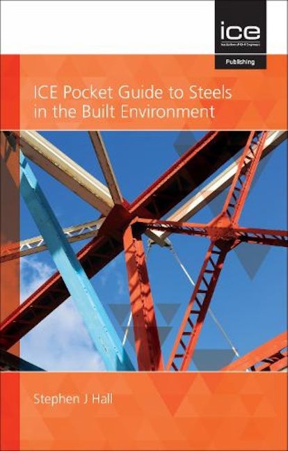 ICE Pocket Guide to Steels in the Built Environment 2021