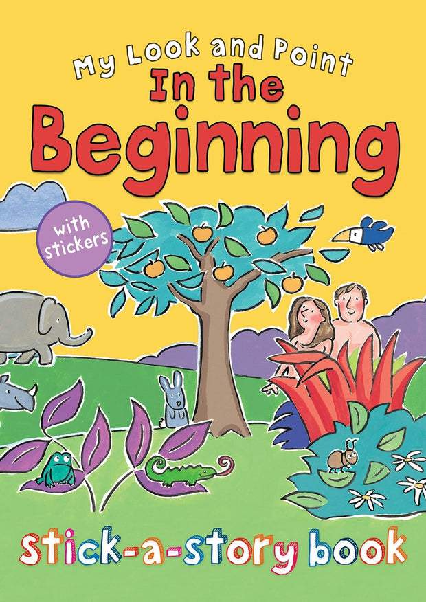 Cover image for My Look and Point In the Beginning Stick-a-Story Book, isbn: 9780745965406
