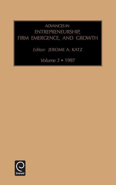 Book cover image for Advances in Entrepreneurship, Firm Emergence and Growth ISBN: 9780762300037