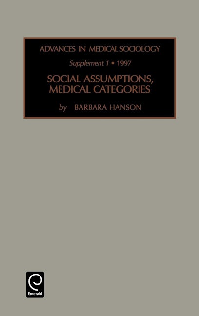 Book cover image for Social Assumptions, Medical Categories ISBN: 9780762302437