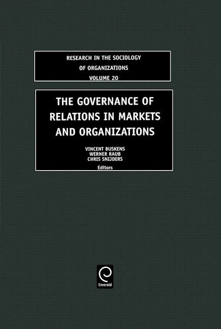 Book cover image for The Governance of Relations in Markets and Organizations ISBN: 9780762310050