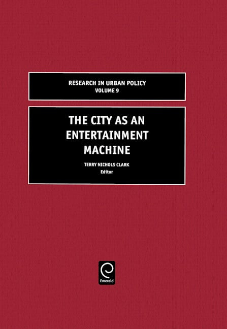 Book cover image for The City as an Entertainment Machine ISBN: 9780762310609