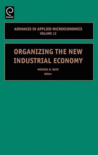 Book cover image for Organizing the New Industrial Economy ISBN: 9780762310814