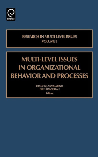 Multi-level Issues in Organizational Behavior and Processes