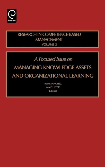 Book cover image for Focused Issue on Managing Knowledge Assets and Organizational Learning ISBN: 9780762312108