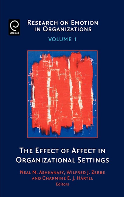 Book cover image for The Effect of Affect in Organizational Settings ISBN: 9780762312344